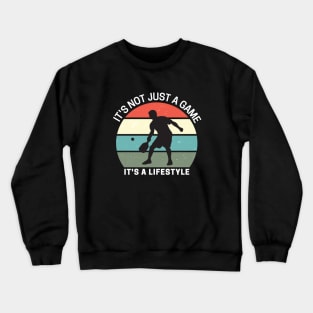 Pickleball It's not just a game, It's a lifestyle Crewneck Sweatshirt